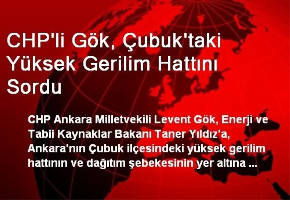 CHP li Gök Çubuk taki Yüksek Gerilim Hattını Sordu Son Dakika