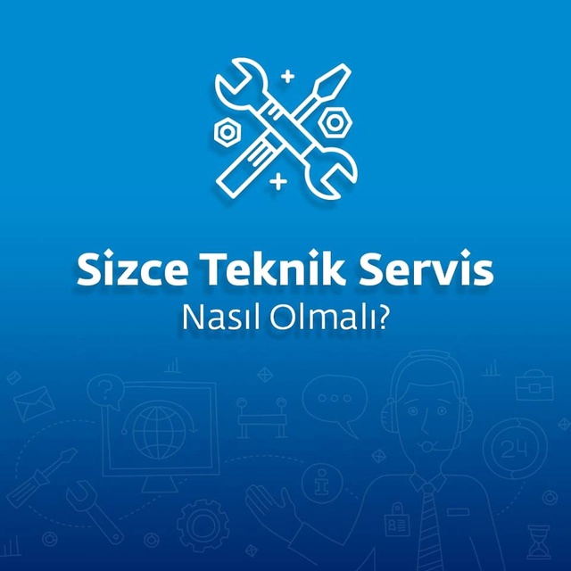 Bir Teknik Servis Nasıl Olmalı?