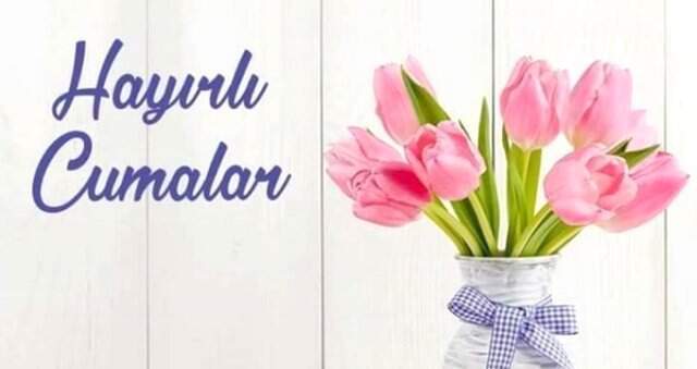 Cuma mesajları 2019:En yeni, en güncel, en anlamlı resimli Cuma mesajları