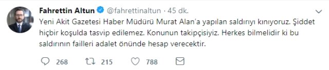 Cumhurbaşkanlığı İletişim Başkanı Fahrettin Altun: Yeni Akit Gazetesi Haber Müdürü'ne yapılan saldırıyı kınıyoruz