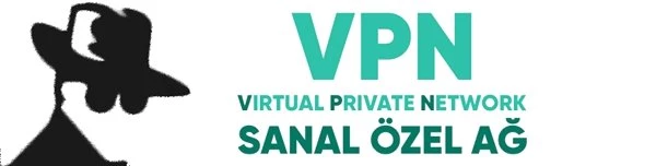 VPN Nedir, Nasıl Kullanılır?