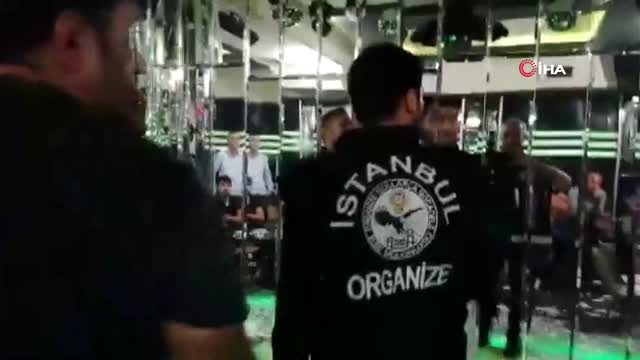 İstanbul'da eğlence mekanlarına baskın! Konsomatrisler masaların altından çıktı