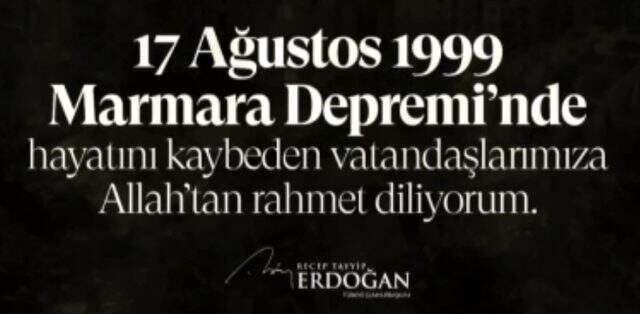 Cumhurbaşkanı Erdoğan'dan 17 Ağustos mesajı: Deprem değil tedbirsizlik öldürür Cumhurbaşkanı Erdoğan'dan 17 Ağustos mesajı: Deprem değil tedbirsizlik öldürür