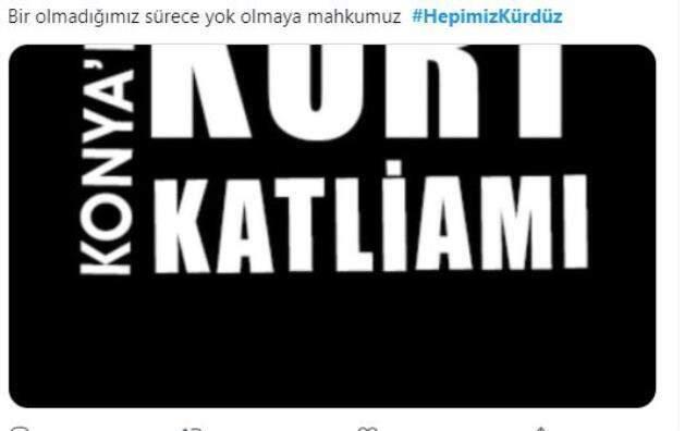 Konya'daki vahşetin ardından tepki çığ gibi! Sosyal medyada 'hepimizkürdüz' başlığıyla binlerce paylaşım