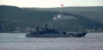 Rus savaş gemisi 'Caesar Kunikov' Çanakkale Boğazı'ndan geçti