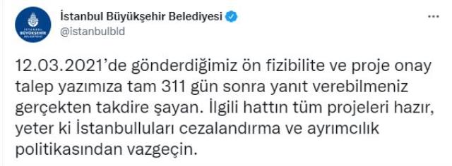 Bakanlığın metro hattını onaylamama sebebine İBB'den tepki: 311 gün sonra yanıt vermeniz takdire şayan Bakanlığın metro hattını onaylamama sebebine İBB'den tepki: 311 gün sonra yanıt vermeniz takdire şayan