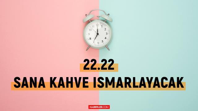 22.22 saat anlamı ve yorumu 2022: Saat 22 22 anlamı nedir?