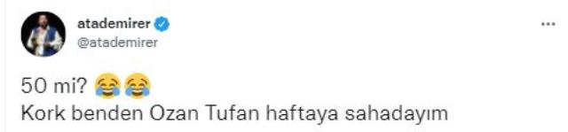 Ata Demirer'den Ozan Tufan göndermesiyle cevap: 50 mi?