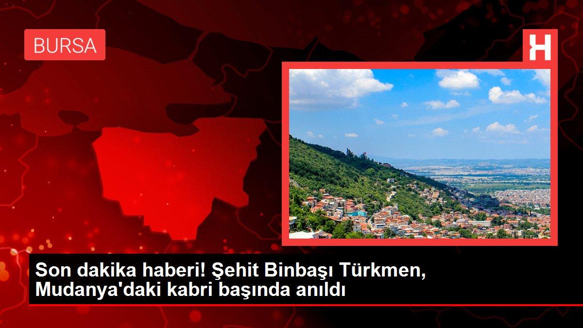 Son dakika haberi! Şehit Binbaşı Türkmen, Mudanya'daki kabri başında anıldı