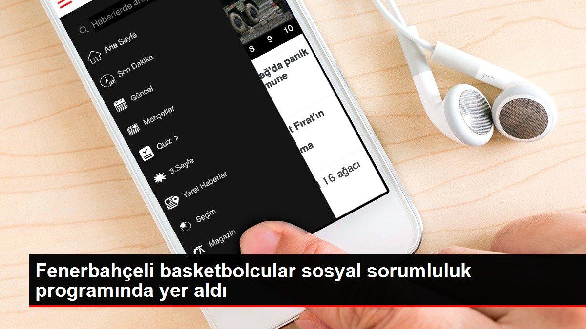 Fenerbahçeli basketbolcular sosyal sorumluluk programında yer aldı