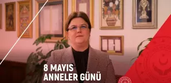 Aile ve Sosyal Hizmetler Bakanı Yanık'tan 'Anneler Günü' Mesajı: 'Sımsıkı Kucaklıyoruz. İyi Ki Varsınız'