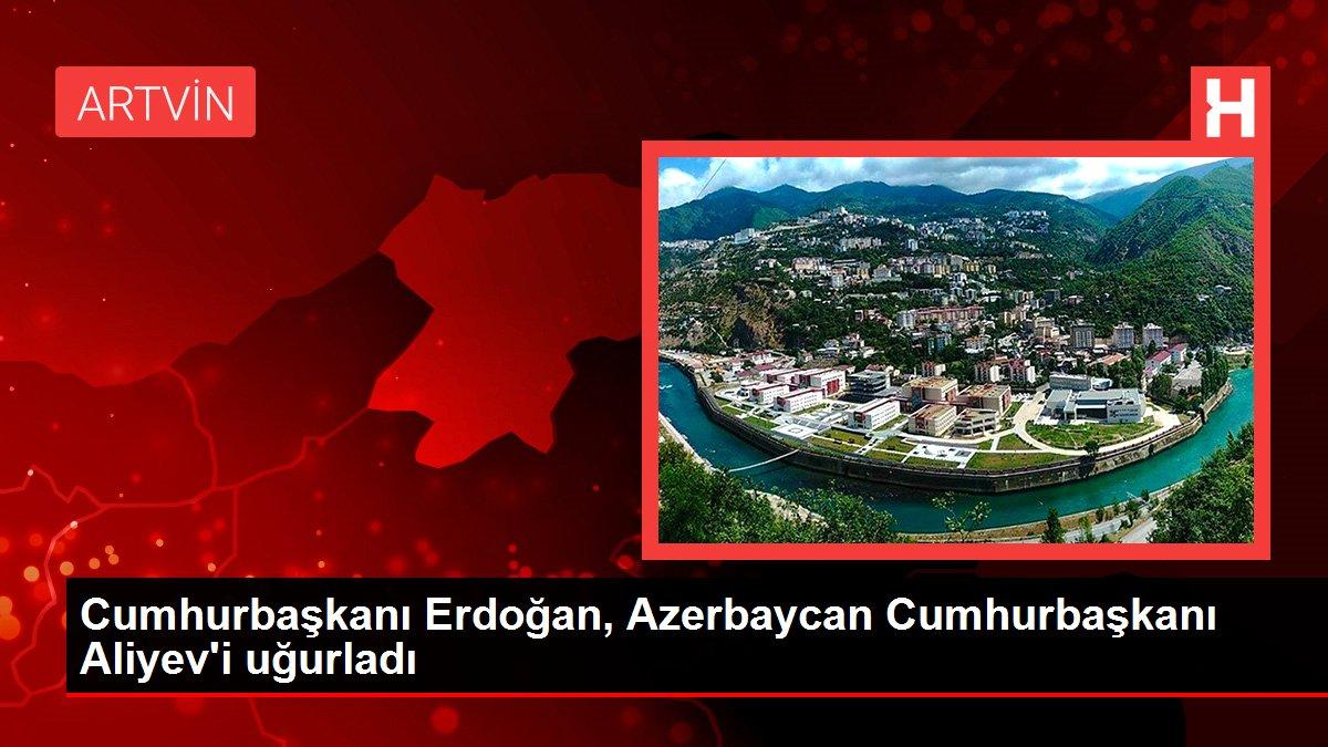 Cumhurbaşkanı Erdoğan, Azerbaycan Cumhurbaşkanı Aliyev'i uğurladı