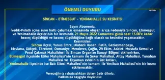 Aski: Sincan, Etimesgut, Yenimalle İlçelerinin Bir Kısmında Su Kesintisi Yaşanacaktır