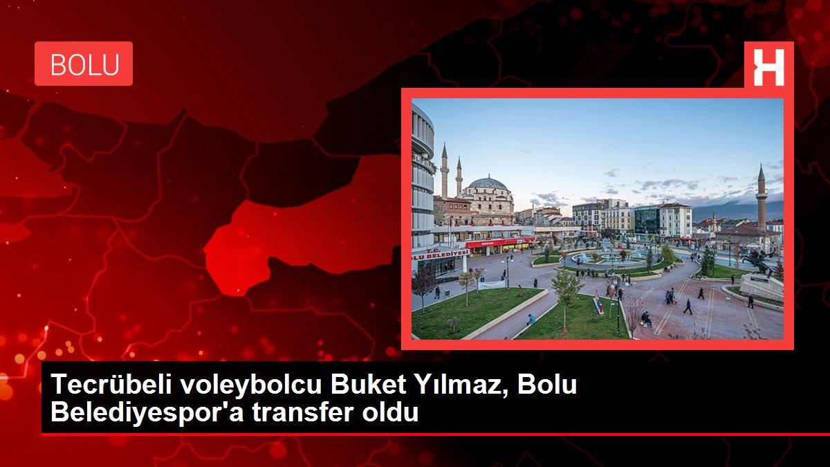 Tecrübeli voleybolcu Buket Yılmaz, Bolu Belediyespor'a transfer oldu