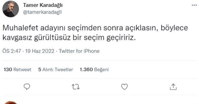 Oyuncu Tamer Karadağlı'nın 'Muhalefet adayını seçimden sonra açıklasın' diye tweet attığı iddiası