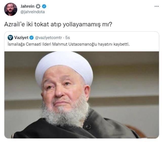 Jahrein'den Mahmut Ustaosmanoğlu'nun vefatı sonrası skandal tweet: Azrail'e iki tokat atıp yollayamamış mı?