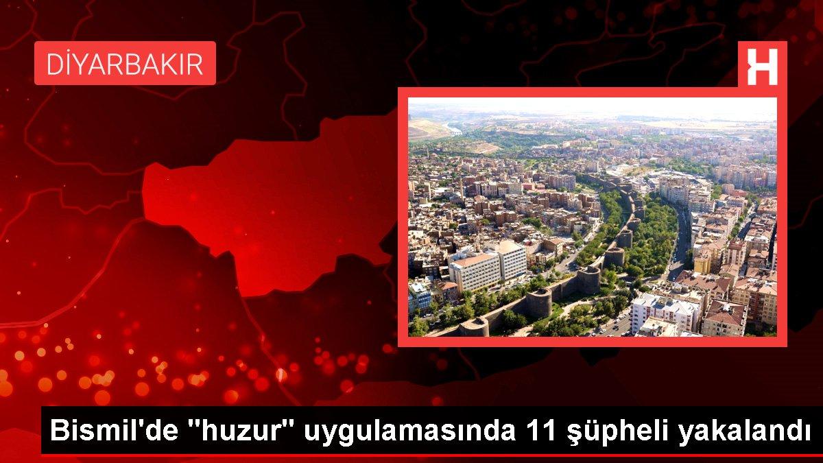 Bismil'de 'huzur' uygulamasında 11 şüpheli yakalandı