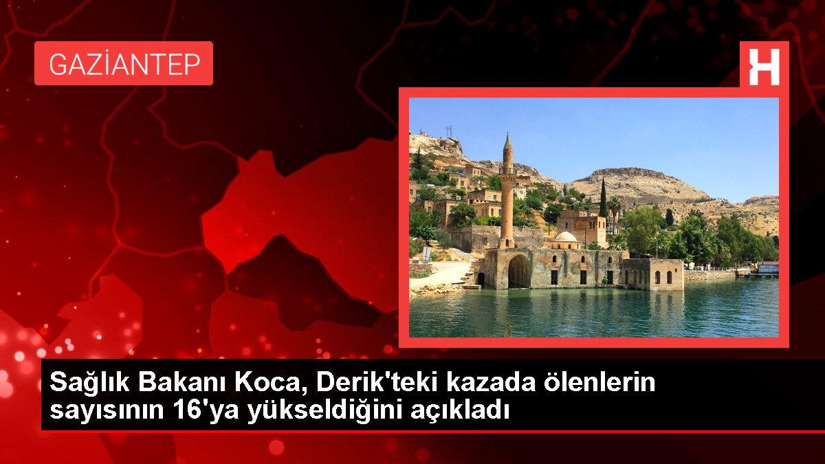 Son dakika haberi... Sağlık Bakanı Koca, Derik'teki kazada ölenlerin sayısının 16'ya yükseldiğini açıkladı