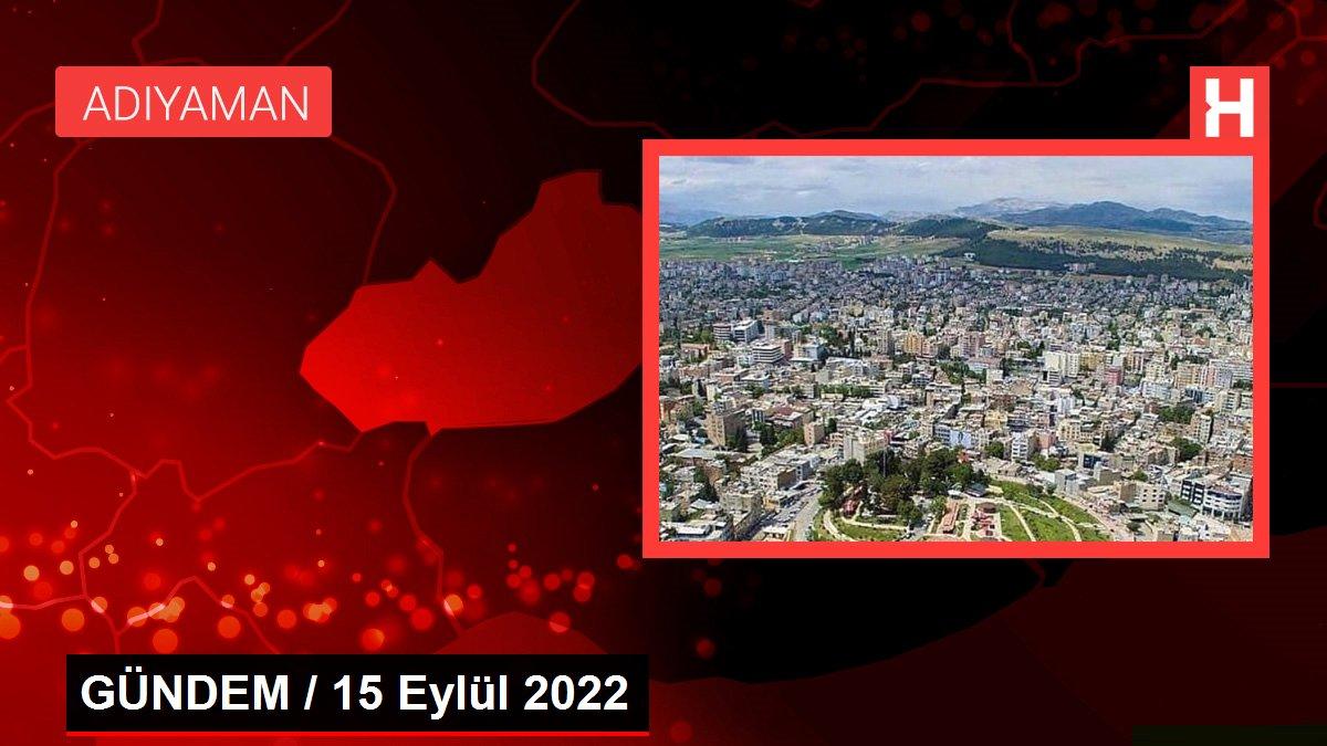 GÜNDEM / 15 Eylül 2022