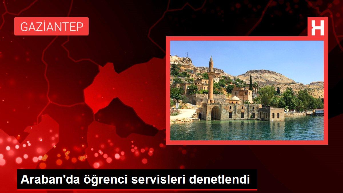 Araban'da öğrenci servisleri denetlendi