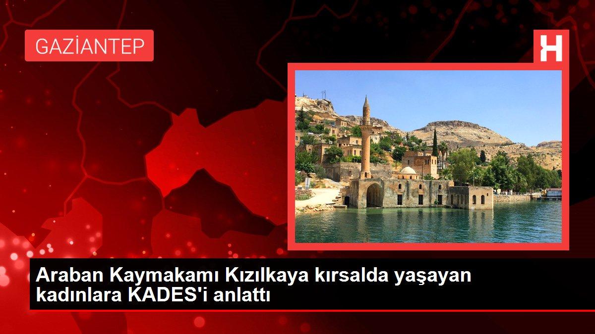 Araban Kaymakamı Kızılkaya kırsalda yaşayan kadınlara KADES'i anlattı