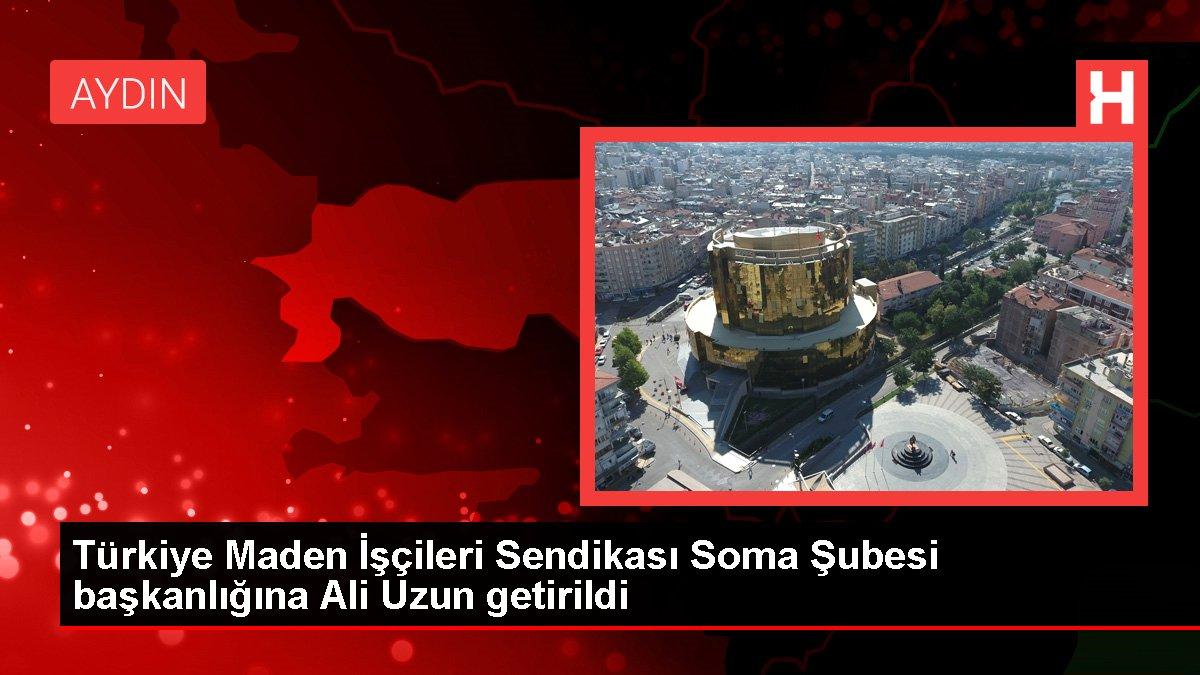 Türkiye Maden İşçileri Sendikası Soma Şubesi başkanlığına Ali Uzun getirildi