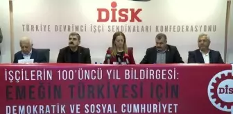 DİSK'in 'İşçilerin Yüzüncü Yıl Bildirgesi' açıklandı