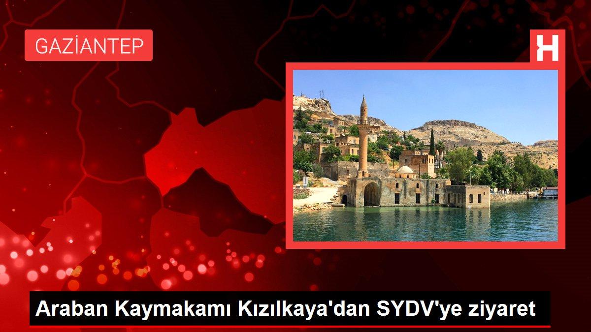 Araban Kaymakamı Kızılkaya'dan SYDV'ye ziyaret