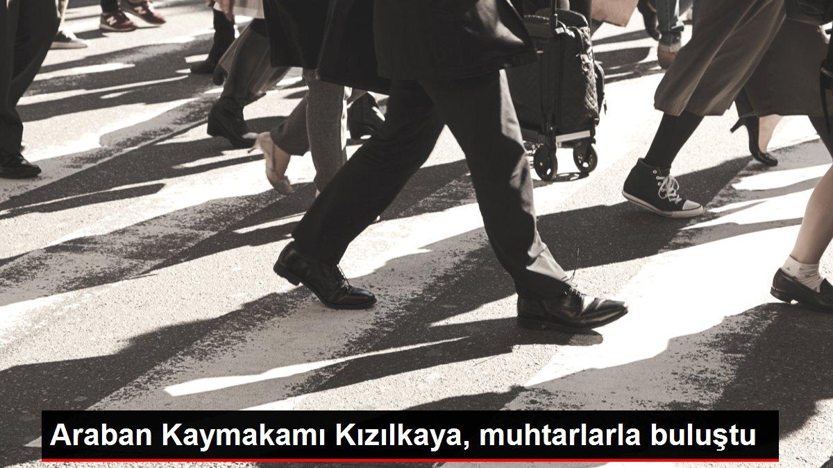 Araban Kaymakamı Kızılkaya, muhtarlarla buluştu