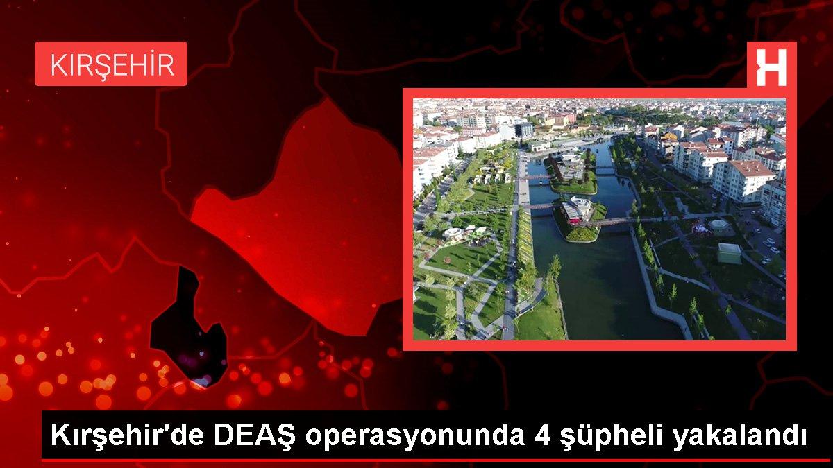 Kırşehir'de DEAŞ operasyonunda 4 şüpheli yakalandı