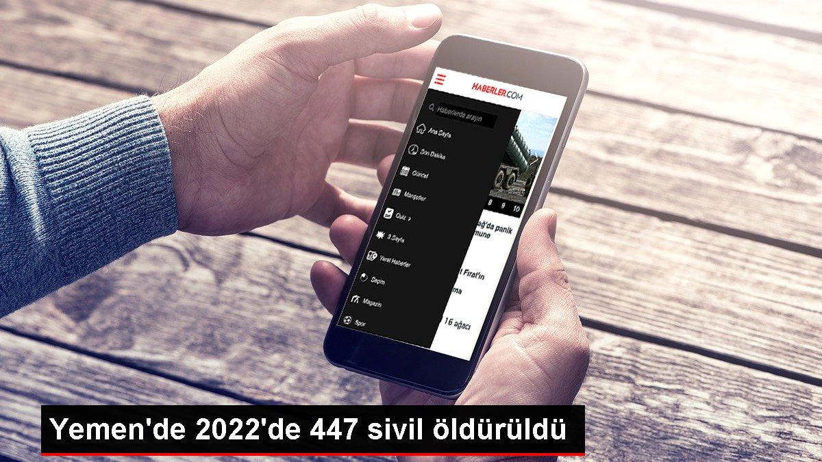 Yemen'de 2022'de 447 sivil öldürüldü