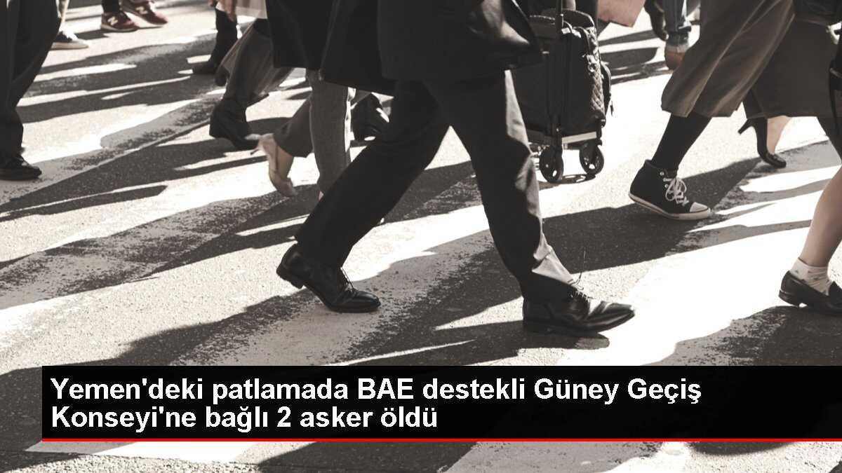 Yemen'deki patlamada BAE destekli Güney Geçiş Konseyi'ne bağlı 2 asker öldü