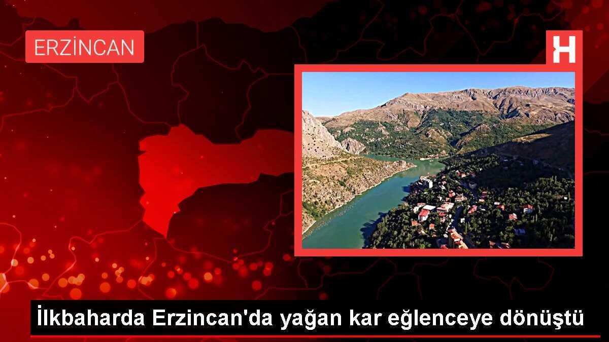İlkbaharda Erzincan'da yağan kar eğlenceye dönüştü