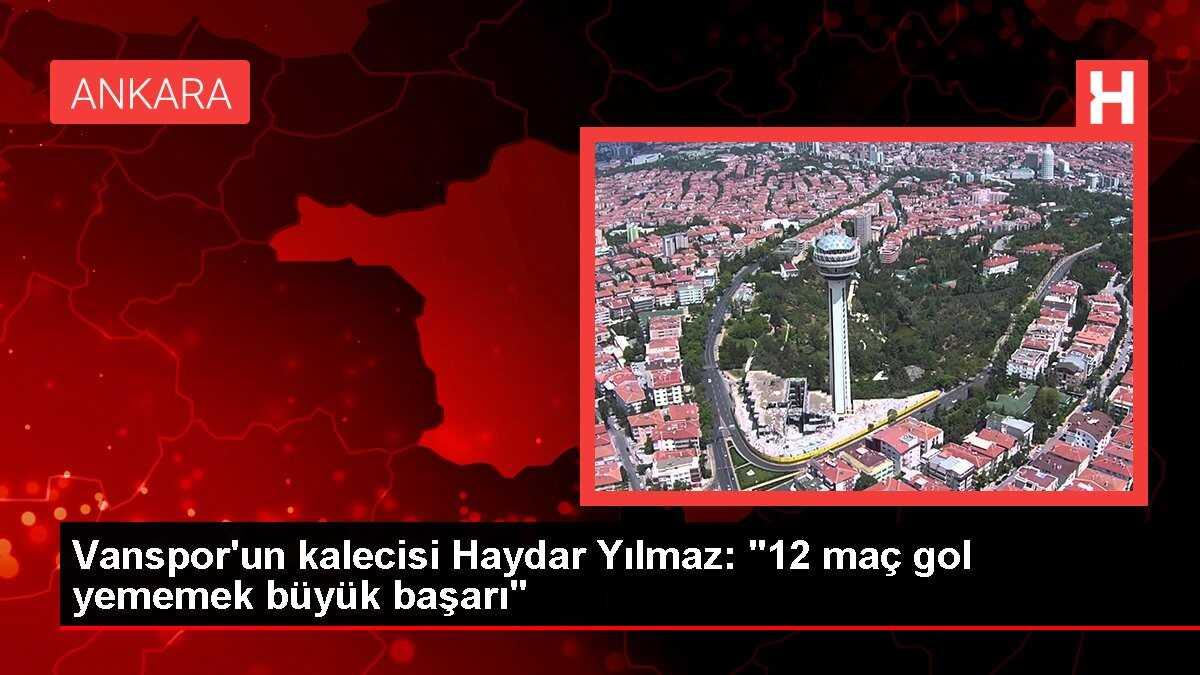 Vanspor'un kalecisi Haydar Yılmaz: '12 maç gol yememek büyük başarı'