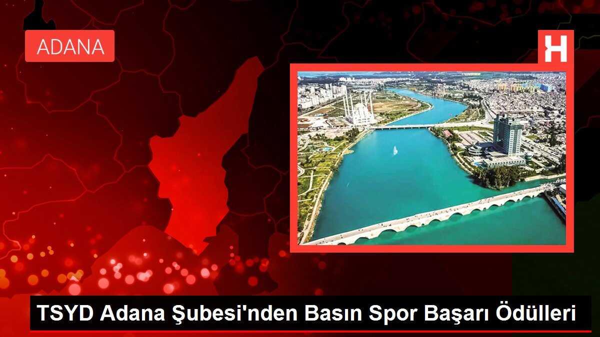 TSYD Adana Şubesi'nden Basın Spor Başarı Ödülleri