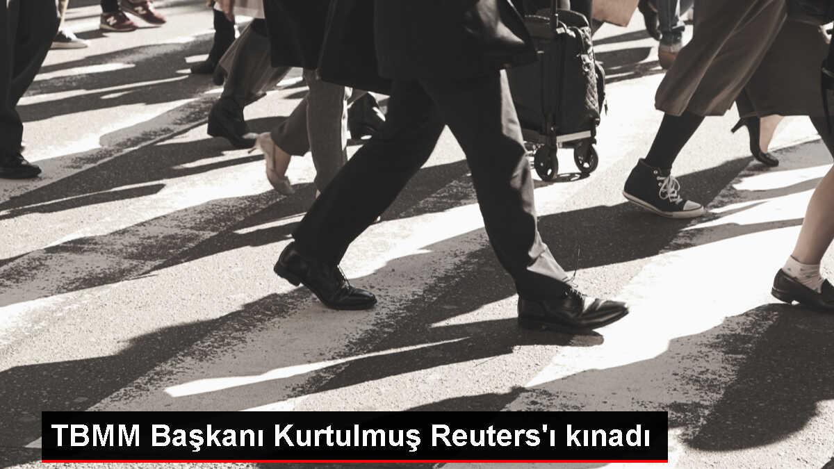 TBMM Başkanı Numan Kurtulmuş'tan Reuters'a tepki