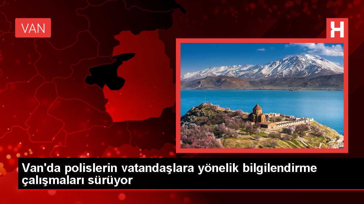 Van'da polis ekipleri vatandaşları bilgilendirdi