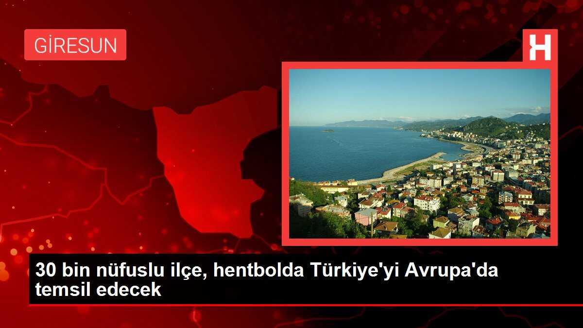 30 bin nüfuslu ilçe, hentbolda Türkiye'yi Avrupa'da temsil edecek