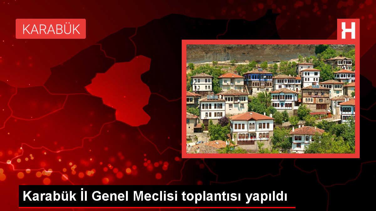 Karabük İl Genel Meclisi toplantısı yapıldı