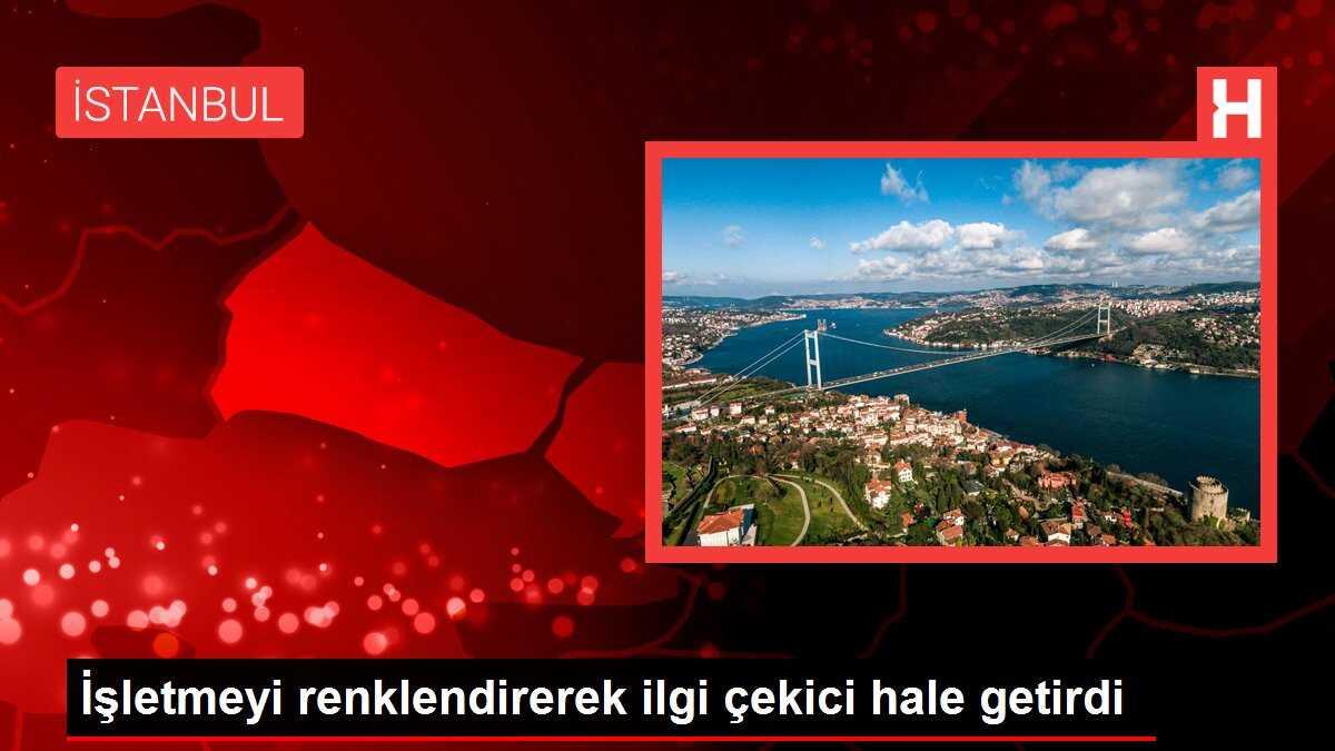 İşletmeyi renklendirerek ilgi çekici hale getirdi