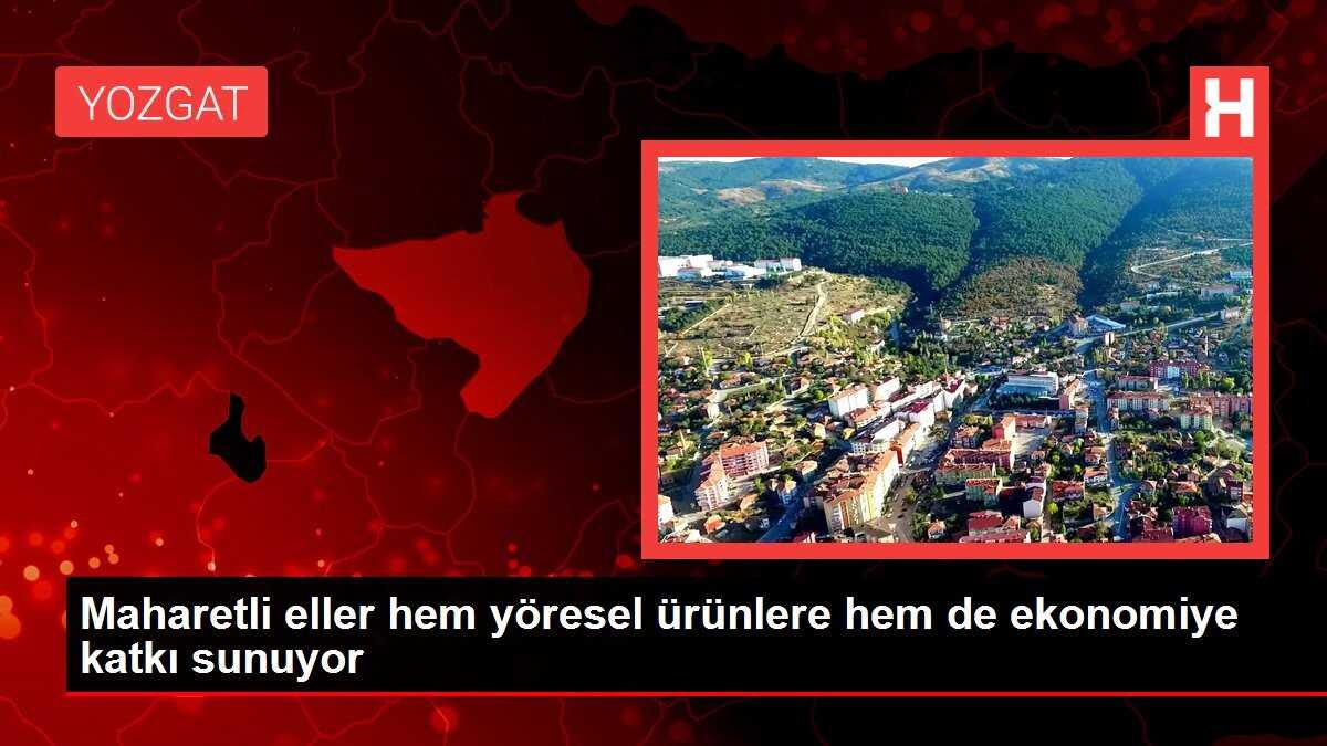 Maharetli eller hem yöresel ürünlere hem de ekonomiye katkı sunuyor
