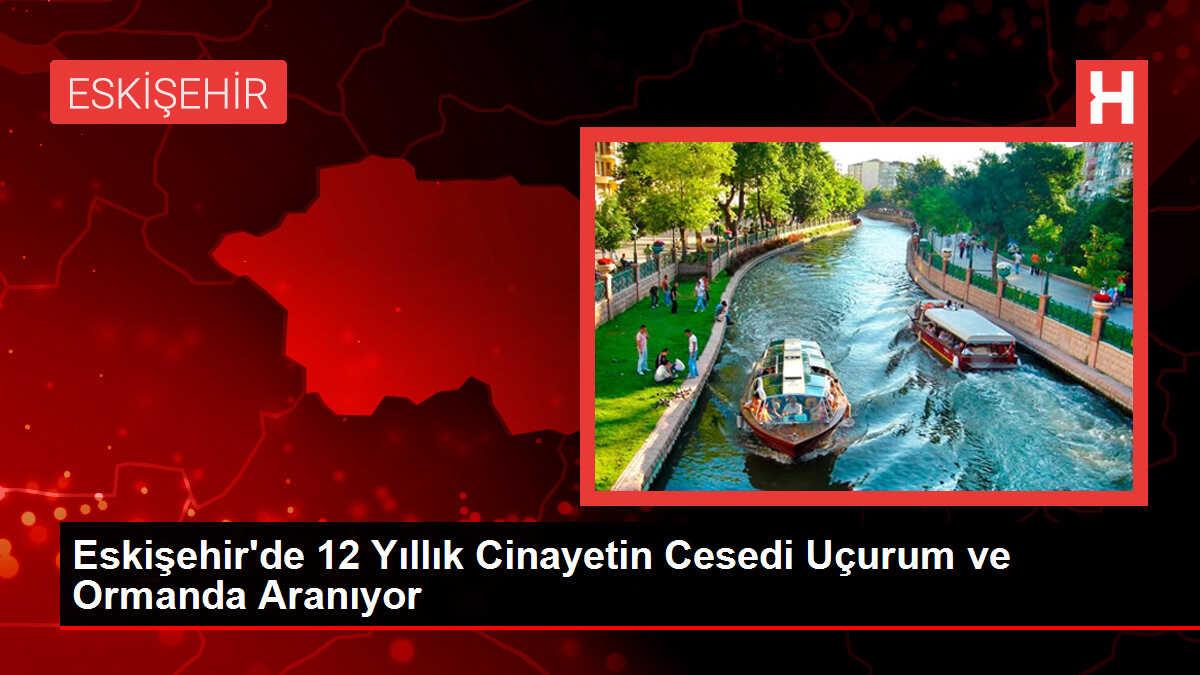 Eskişehir'de Sibel Yenigün'ün cesedi aranıyor