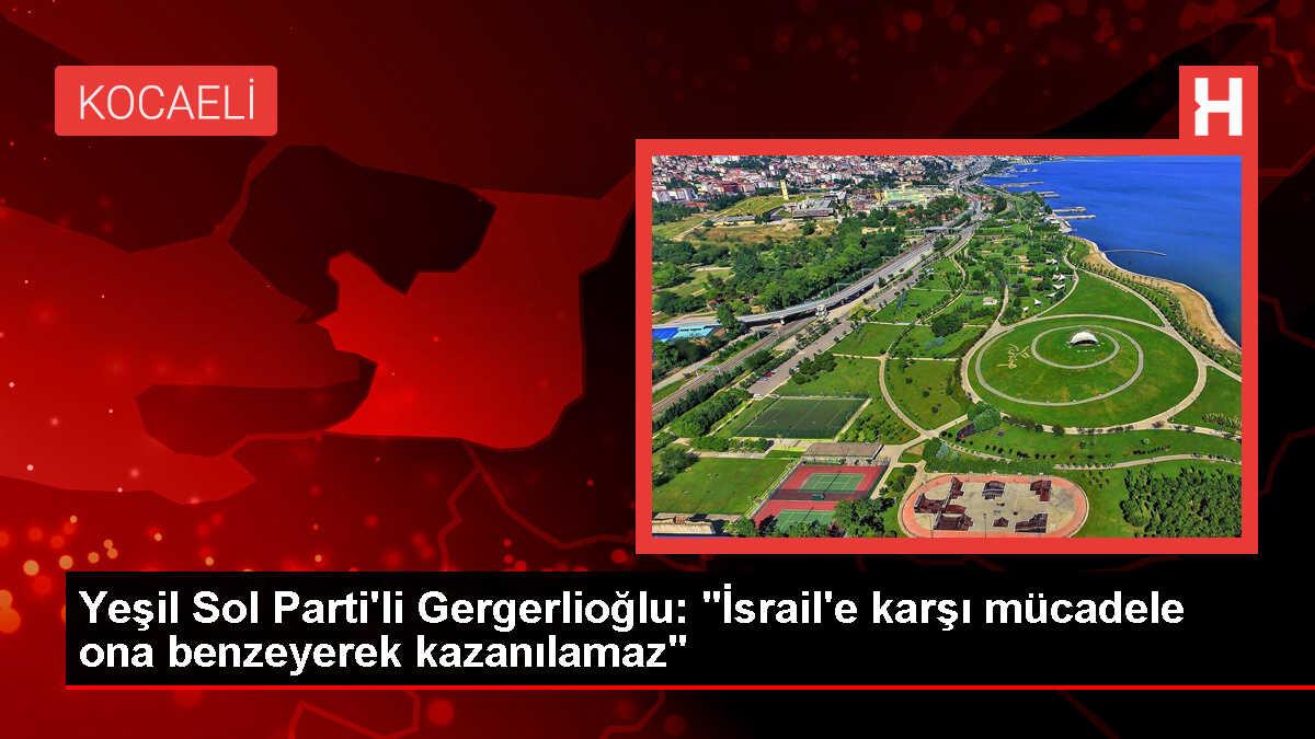 Gergerlioğlu: İsrail'e benzeyerek mücadele edilemez