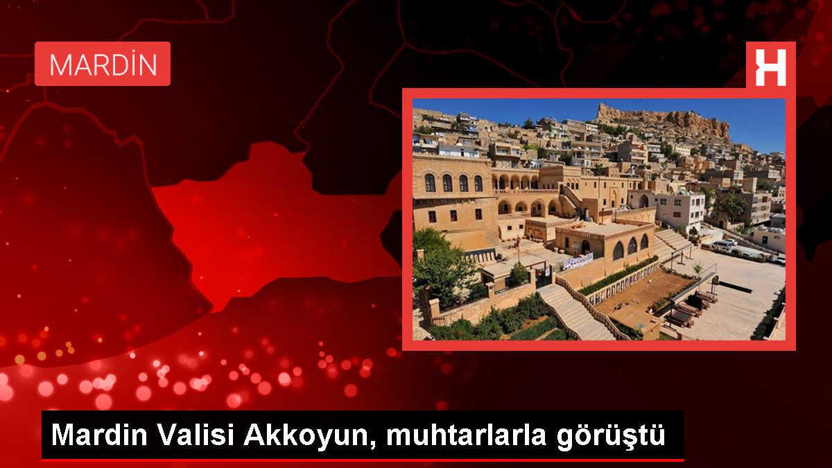 Mardin Valisi ve Büyükşehir Belediye Başkanı Vekili Tuncay Akkoyun, mahalle muhtarlarıyla bir araya geldi