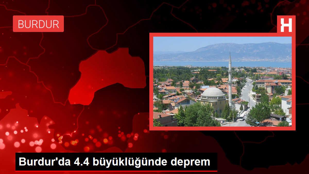 Burdur'da 4.4 Büyüklüğünde Deprem Meydana Geldi