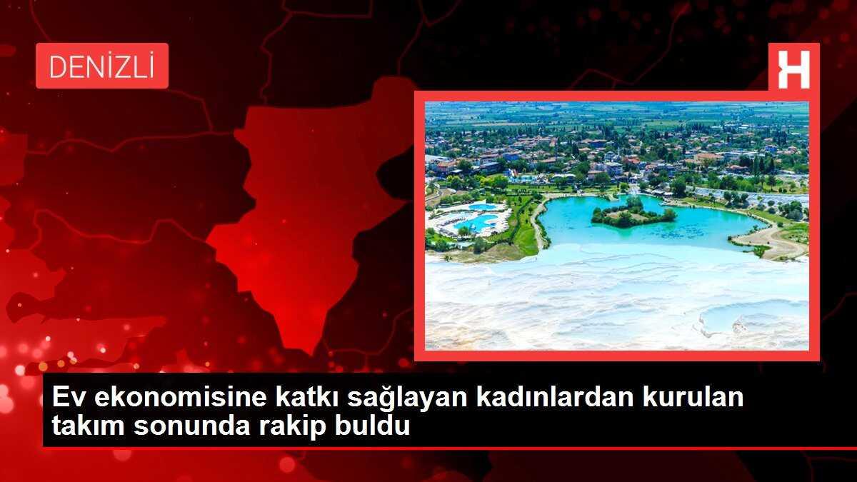Ev ekonomisine katkı sağlayan kadınlardan kurulan takım sonunda rakip buldu