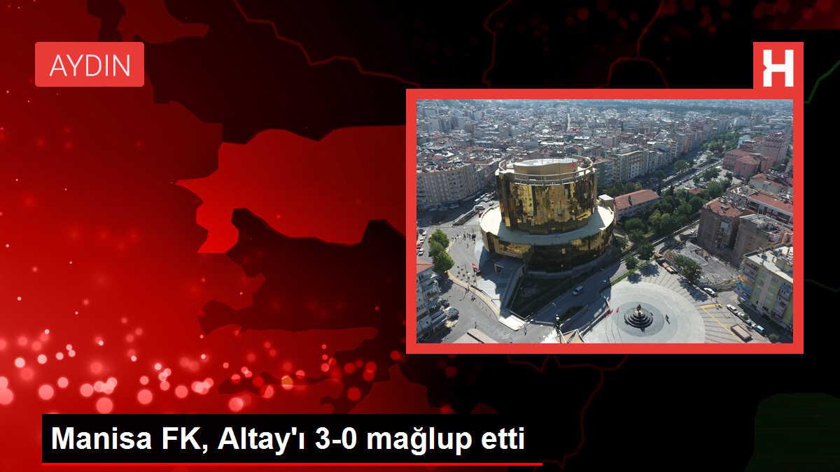Manisa FK, Altay'ı 3-0 mağlup etti
