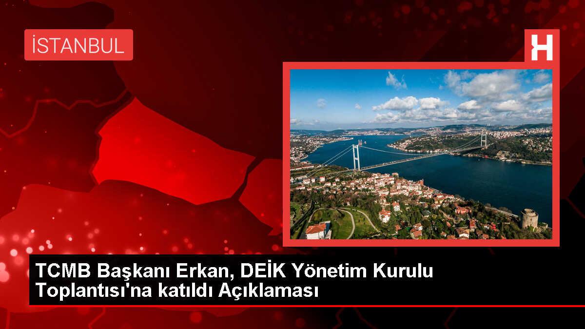 TCMB Başkanı Erkan: Fiyat istikrarı reel sektör için önemli
