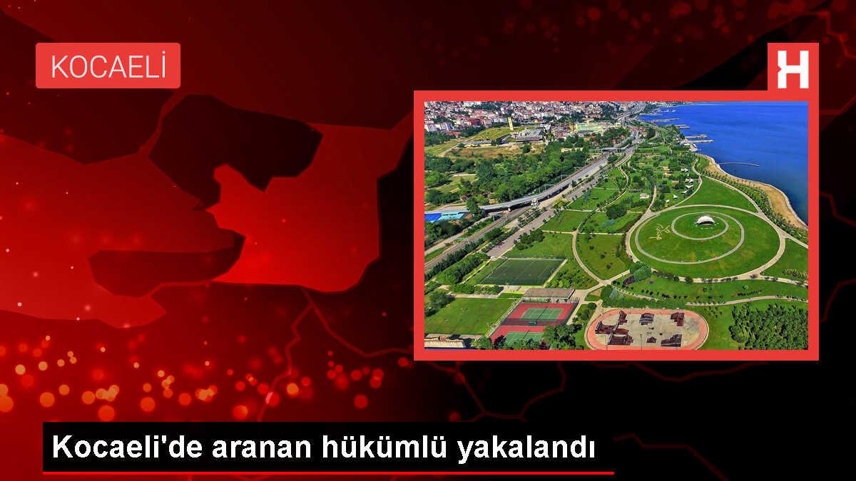 Kocaeli'de 6 yıl 3 ay hapis cezası bulunan hükümlü yakalandı