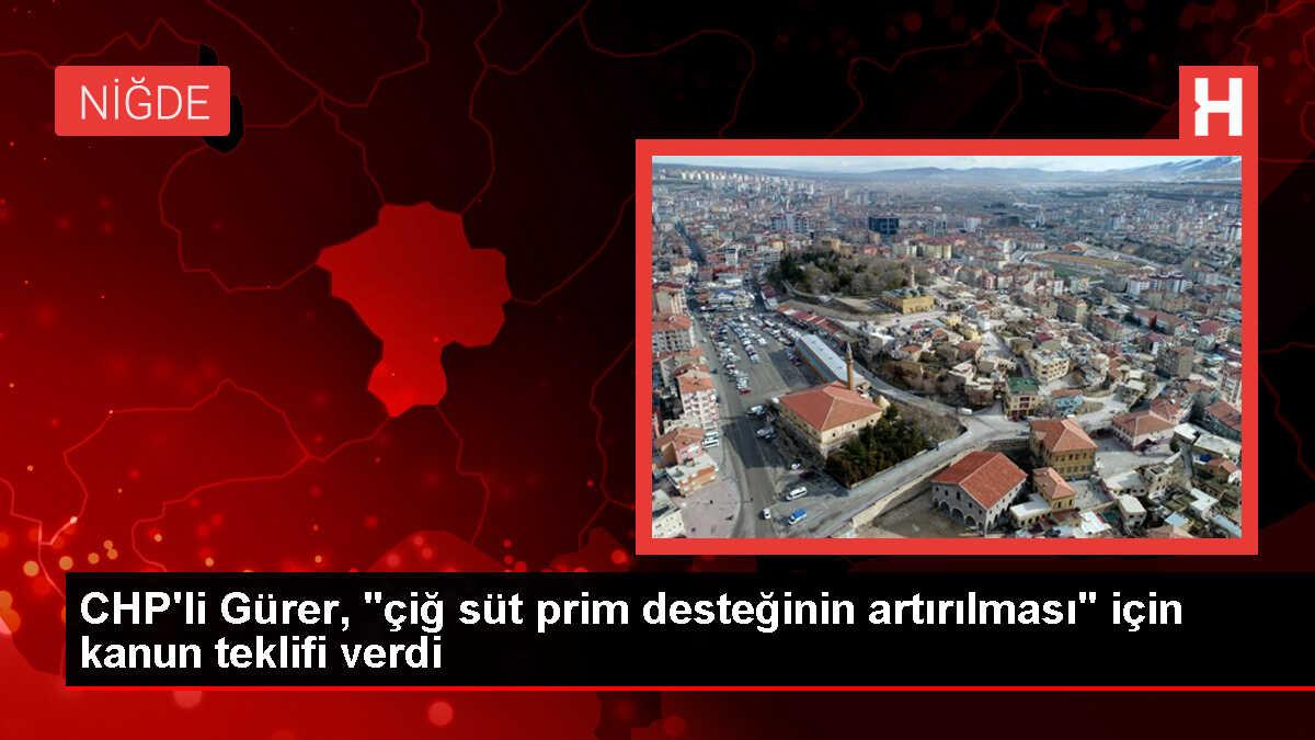CHP Milletvekili Gürer, süt üreticilerine prim desteği için kanun teklifi sundu